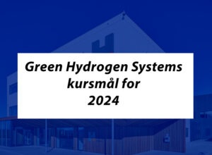 Green Hydrogen Systems kursmål 2024