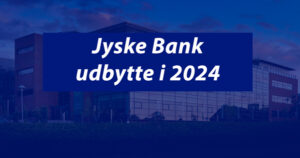 Jyske Bank udbytte 2024