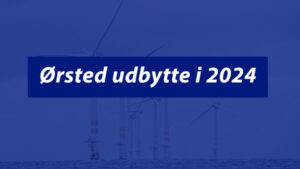 Ørsted udbytte 2024