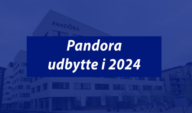 Pandora udbytte 2024: Alt fra x-date, mål og udbytte eksempel